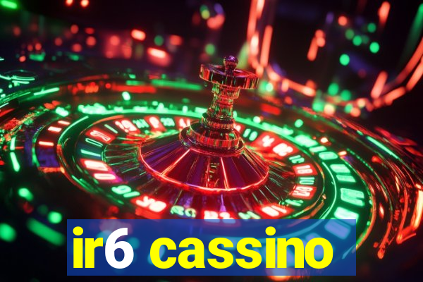 ir6 cassino